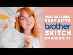 Brother Skitch Embroidery Machine | New Baby Personalised Gifts