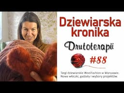 #88 Targi WoolFashion w Warszawie. Włóczki, gadżety, projekty i jeszcze jeden listopad. #nadrutach