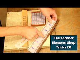 The Leather Element: Shop Tricks 20