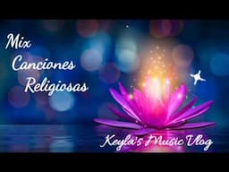 Mix De Canciones Religiosas#6...💜