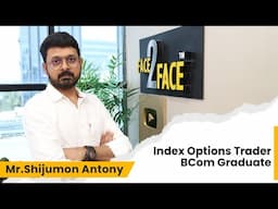 Journey of an Undergrad from Farming to Option Trading !! #Face2Face | Shijumon Antony | Vivek Bajaj