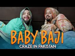 Baby Baji Craze in Pakistan | Comedy Sketch