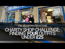 FINDING 4 OUTFITS UNDER £25!? ...CHARITY SHOP CHALLENGE + TRY-ON | THE SECONDHAND STYLIST