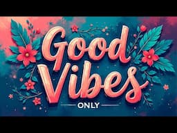 Good Vibes | Happy Weekend Music