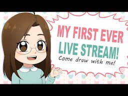 Draw with Me! My First ever Live Stream!