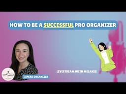 The Untold Secrets to Running a Successful Professional Organizing Business