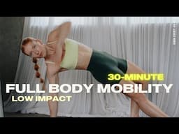 30 Min. Full Body Mobility | Lower Impact, Follow Along