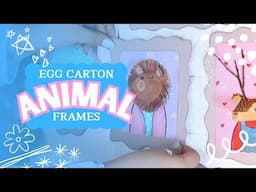 EGG CARTON ANIMAL FRAMES | EASY DIY Projects | KIDS CRAFTS