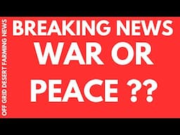 BREAKING NEWS: WAR OR PEACE ??