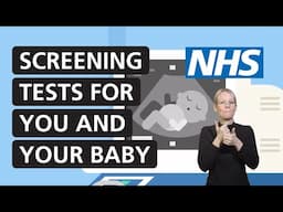 Screening tests for you and your baby | NHS (BSL)