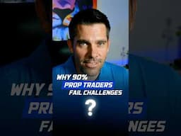 Why 90% traders fail prop challenges