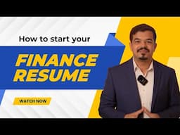 How to Start Your Finance Resume, Ft Dhawal Parvatikar