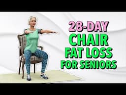 28-day Fat Loss Challenge: Chair Exercises for Seniors