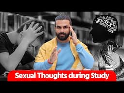 How to Stop Sexual thoughts while Studying ? / पढ़ाई के दौरान Sexual Thoughts को कैसे रोकें ?