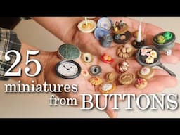 Thinking Outside The BUTTON Box! Making 25 Miniatures From Old Buttons!