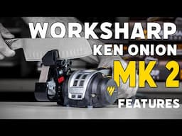 Mastering Knife Sharpening with the Work Sharp Ken Onion Edition Mk.2 | Full Features Review