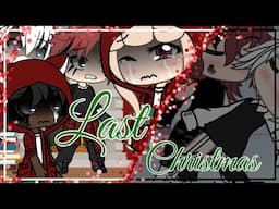 💔Last Christmas💔 // X-MAS // GLMV