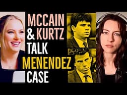 Meghan McCain & Kurtz Get Real On MENENDEZ BROTHERS Controversy & Developments