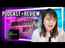 PODCAST + "PAALALA" REVIEW | SISABTV