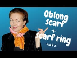 Oblong scarf tying techniques. 3 rectangular scarf styles with a scarf ring. Part 3