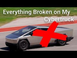 EVERYTHING WRONG WITH MY CYBERTRUCK