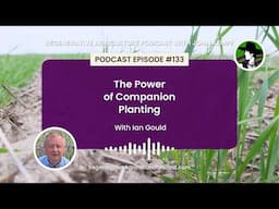 Episode 133: The Power of Companion Planting with Ian Gould