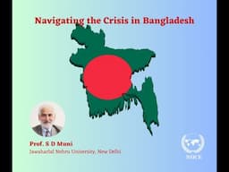 Navigating the Crisis in Bangladesh - SD Muni