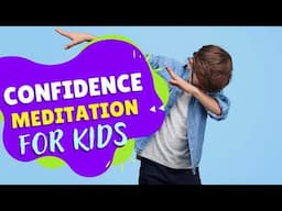 Confidence Meditation For Amazing Kids (That's You!)