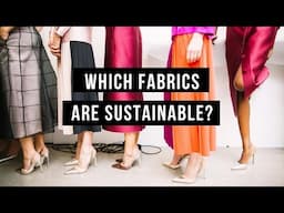 How to Choose Sustainable Fabrics: Sustainable Fashion Guide