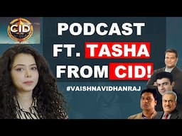 Were CID's Tasha aka Vaishnavi Dhanraj & Vivek More Than Just Friends? | CID Podcast