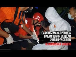 Evakuasi Mayat Pemuda Dalam Sumur Setelah 2 Hari Pencarian