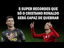 5 SUPER RECORDES QUE O CRISTIANO RONALDO AINDA PODE QUEBRAR