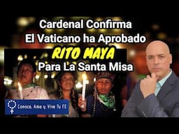 🚨 APROBADO El Rito Maya De La Santa Misa según un Cardenal Iglesia Católica  / Luis Román