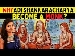 Why did Adi Shankaracharya Become a Monk at an Early age?