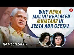 Ramesh Sippy on Replacing Mumtaz with Hema Malini in Seeta Aur Geeta