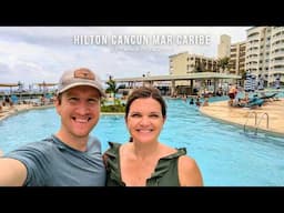 Hilton Cancun Mar Caribe All-Inclusive Experience!