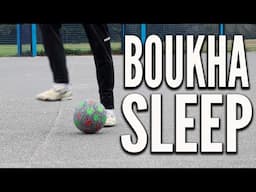 Boukha Sleep | Street and Futsal Skills