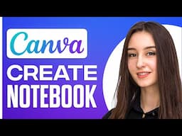 Canva Notebook Tutorial 2024 - How To Create A Notebook On Canva