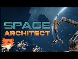 Space Architect [FR] Construire une station spatiale à l'autre bout de la galaxie!