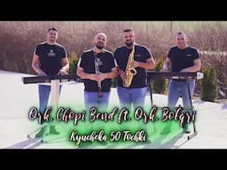 Ork.Chopi Bend ft Ork. Bolqri 2024 - Kyucheka 50 Tochki