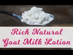 How to Make Perfect Goat Milk Lotion Every Time ~ Natural Lotion Making