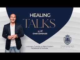 Healing Talks | Chad Gonzales | November 19