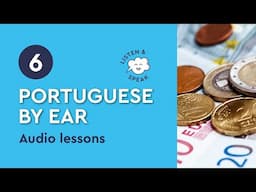 Portuguese by Ear (beginner) - lesson 6