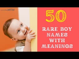 50 Rare Boy Names With Meanings I Rare Baby Names