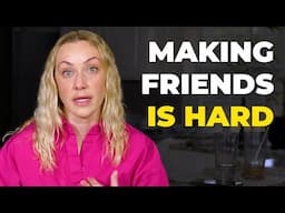 Why making friends as an adult is really hard…