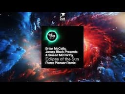 Brian McCalla, James Black Presents & Sinéad McCarthy - Eclipse Of The Sun (Pierre Pienaar Remix)