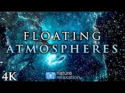 Floating Atmospheres [4K] 2.5HR Space Voyage + Calming Music for Relaxation