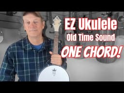 EZ Ukulele! A One Chord Ukulele Tutorial for Beginners to Intermediate Players