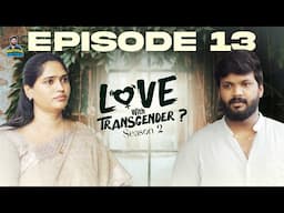 Love With Transgender..? | Episode 13 | Season 2 | Namma Paiyan