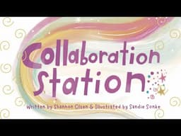 💫 Collaboration Station by Shannon Olsen & Sandie Sonke | Kid's Book Read Aloud